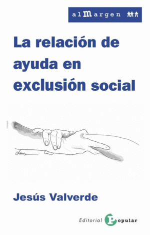 RELACION DE AYUDA EN EXCLUSION SOCIAL, LA