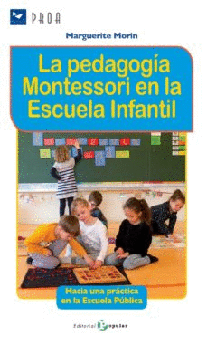 LA PEDAGOGA MONTESSORI EN LA ESCUELA INFANTIL