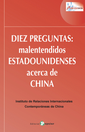 DIEZ PREGUNTAS: MALENTENDIDOS ESTADOUNIDENSES ACERCA DE CHINA