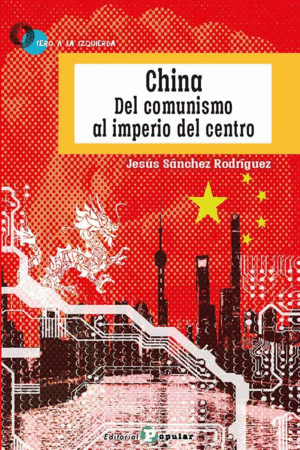 CHINA. DEL COMUNISMO AL IMPERIO DEL CENTRO