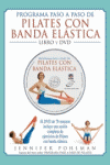 PROGRAMA PASO A PASO PILATES CON BANDA ELASTICA