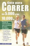 GUIA PARA CORRER LOS 5000 Y LOS 10000 METROS