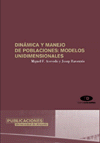 DINAMICA Y MANEJO DE POBLACIONES MODELOS UNIDIMENSIONALES
