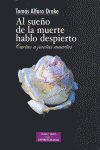 AL SUE�O DE LA MUERTE HABLO DESPIERTO