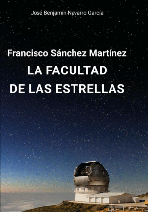 FRANCISCO SÁNCHEZ MARTINEZ. LA FACULTAD DE LAS ESTRELLAS