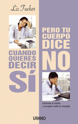 CUANDO QUIERES DECIR SI PERO TU CUERPO DICE NO