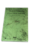 TRAGO LARGO O LA VIDA INUTIL
