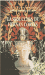 SEDUCCION DE HERNAN CORTES