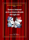 TEATRO E INTERNET EN LA PRIMERA DCADA DEL SIGLO XXI