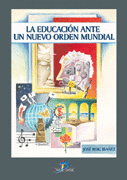 EDUCACION ANTE UN NUEVO ORDEN MUNDIAL, LA