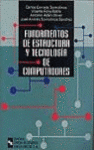 FUNDAMENTOS DE ESTRUCTURA Y TECNOLOGIA DE COMPUTADORES