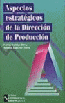 ASPECTOS ESTRATEGICOS DE LA DIRECCION DE PRODUCCION 2VOL.