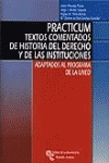 PRACTICUM TEXTOS COMENTADOS DE HISTORIA DEL DERECHO Y DE LAS INST