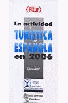 LA ACTIVIDAD TURISTICA ESPA�OLA EN 2006. EDICION 2007