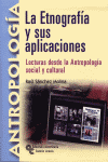 ETNOGRAFIA Y SUS APLICACIONES, LA