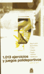 1013 EJERCICIOS Y JUEGOS POLIDEPORTIVOS