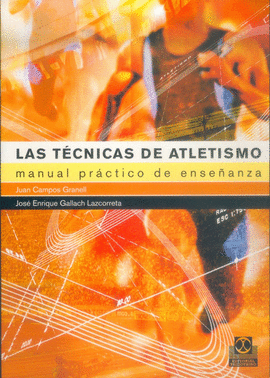 TECNICAS DE ATLETISMO (MANUAL PRACTICO DE ENSEÑANZA)