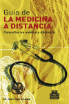 GUIA DE LA MEDICINA A DISTANCIA. CONSULTAR UN MEDICO A DISTANCIA