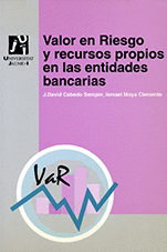 VALOR EN RIESGO Y RECURSOS PROPIOS EN LAS ENTIDADES BANCARIA