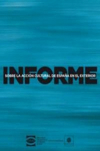 INFORME SOBRE LA ACCION CULTURAL INTERNACIONAL EN ESPA�A