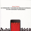 FORMACI�N Y GESTI�N DE P�BLICOS ESC�NICOS EN UNA SOCIEDAD TECNOL�GICA, LA