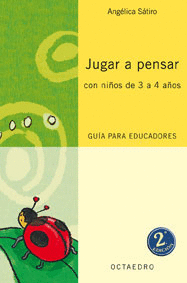 JUGAR A PENSAR CON NI�OS 3 A 4 A�OS - GUIA PARA EDUCADORES