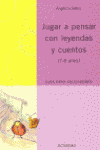 JUGAR A PENSAR CON LEYENDAS Y CUENTOS 7 8 A�OS