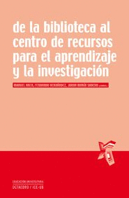 DE LA BIBLIOTECA AL CENTRO DE RECURSOS PARA EL APRENDIZAJE Y LA