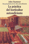 PRACTICA DEL HORTICULTOR AUTOSUFICIENTE, LA