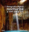 ****GU�A COMPLETA FOTOGRAF�A DIGITAL NOCTURNA Y POCA LUZ
