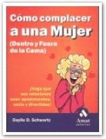 COMO COMPLACER A UNA MUJER  DENTRO Y FUERA DE LA CAMA