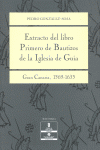 EXTRACTO DEL LIBRO PRIMERO BAUTIZOS IGLESIA GUIA 1569/1635