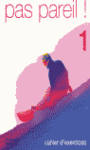 PAS PAREIL 1 CAHIER DEXERCICES