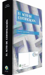 ACTO DE CERTIFICACION, EL