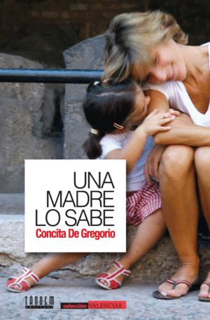 UNA MADRE LO SABE. TODAS LAS SOMBRAS DEL AMOR PERFECTO