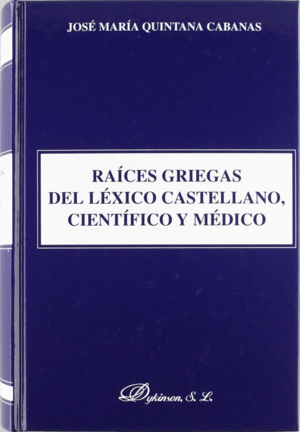 RAICES GRIEGAS DEL LEXICO CASTELLANO CIENTIFICO Y MEDICO