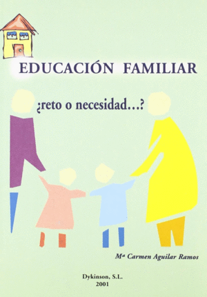 EDUCACION FAMILIAR  RETO O NECESIDAD