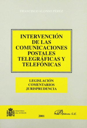 INTERVENCION DE LAS COMUNICACIONES POSTALES TELEGRAFICAS Y TELEFI