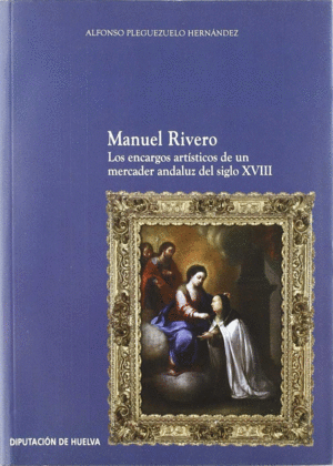 MANUEL RIVERO ENCARGOS ARTISTICOS MERCADER ANDALUZ S.XVIII