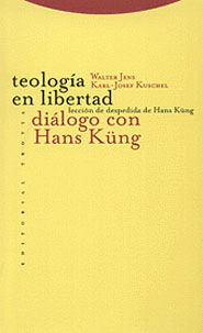 TEOLOGIA EN LIBERTAD DIALOGO CON HANS KUNG