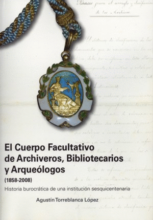 CUERPO FACULTATIVO DE ARCHIVEROS BIBLIOTECARIOS Y ARQUEOLOGOS