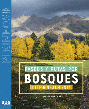 PASEOS Y RUTAS POR BOSQUES III - PIRINEO ORIENTAL