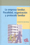 EMPRESA FAMILIAR FISCALIDAD ORGANIZACION Y PROTOCOLO FAMILAR