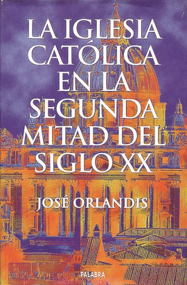 IGLESIA CATOLICA SEGUNDA MITAD SIGLO XX