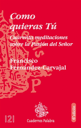 COMO QUIERAS TU CUARENTA MEDITACIONES SOBRE PASION DEL SEOR