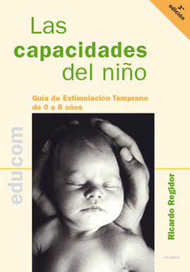 CAPACIDADES DEL NIO, LAS. ESTIMULACION 0 A 8