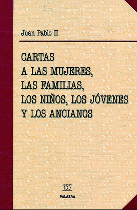 CARTAS A LAS MUJERES, LAS FAMILIAS, LOS NIOS, LOS JOVENES Y