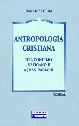 ANTROPOLOGIA CRISTIANA. (PALABRA)