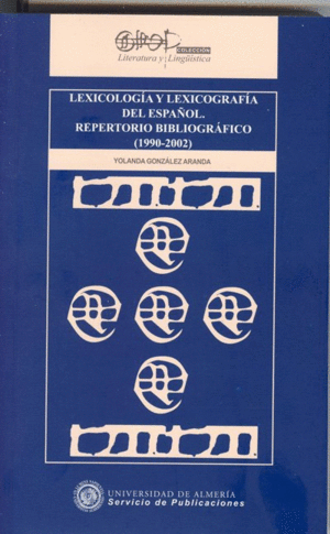 LEXICOLOGIA Y LEXICOGRAFIA DEL ESPA�OL. REPERTORIO BIBLIOGRAFICO