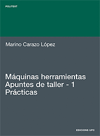 MAQUINAS HERRAMIENTAS APUNTES TALLER-1 PRACTICAS